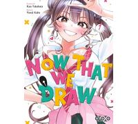 Now That We Draw - Tome 01 (Seinen)