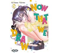 Now That We Draw - Tome 02 (Seinen)