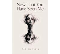Now That You Have Seen Me