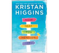 Now That You Mention It: A Novel