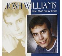 Now That You're Gone by Josh Williams (2013-05-03)