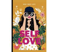 Now Thatz Love- Self Love: 21 Day Jumpstart Self Love Guided Prompts Journal