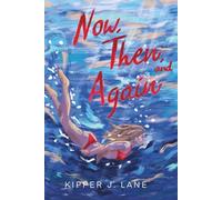 Now, Then, and Again