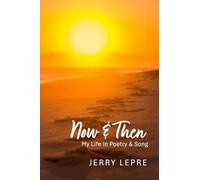 Now & Then: My Life in Poetry & Song