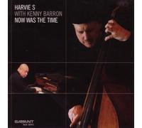 Now Was the Time by HARVIE S / BARRON,KENNY (2008-08-12)