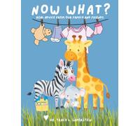 Now What?: Real Advice from Our Family and Friends