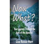 "Now What?" Your Journey Through the Acts of the Apostles