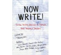 Now Write!: Fiction Writing Exercises from Today's Best Writers and Teachers (Now Write! Series)