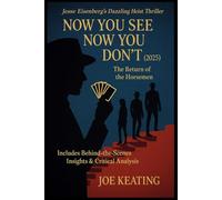 Now You See Me: Now You Don’t (2025): Jesse Eisenberg’s Dazzling Heist Thriller | The Return of the Horsemen | Includes Behind-the-Scenes Insights & Critical Analysis