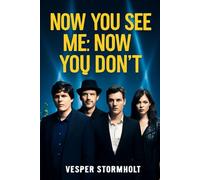 Now You See Me: Now You Don't: The Illusion of Power and the Art of Deception
