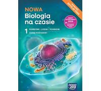 NOWA Biologia na czasie 1 Podręcznik Zakres podstawowy Edycja 2024: Liceum Technikum