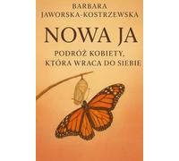 Nowa Ja - Podróż kobiety, która wraca do Siebie