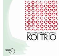 Nowak, Matthias Akeo - Koi Trio