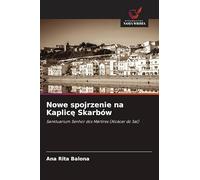 Nowe spojrzenie na Kaplicę Skarbów: Sanktuarium Senhor dos Mártires (Alcácer do Sal)