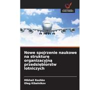 Nowe spojrzenie naukowe na strukturę organizacyjną przedsiębiorstw lotniczych