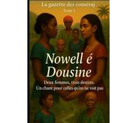 Nowell é Dousine: Deux femmes, trois destins : un chant brisé pour celles qu’on ne voit pas
