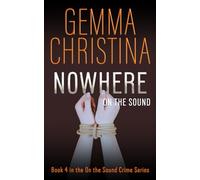 Nowhere on the Sound: Book 4 in the On the Sound Crime Series (On the Sound - A Mystery/Suspense/Crime Series)