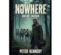 Nowhere: The Kozlov Dossier