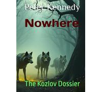 Nowhere: The Kozlov Dossier