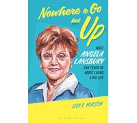 Nowhere to Go but Up: What Angela Lansbury Can Teach Us about Living a Big Life