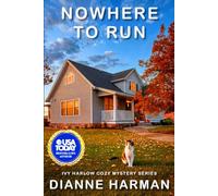 Nowhere to Run: Ivy Harlow Cozy Mystery Series: 3