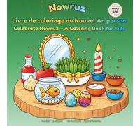 Nowruz: Livre de coloriage du Nouvel An persan - Celebrate Nowruz - A Coloring Book for Kids (The Minis Coloring Series)