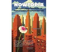 [Nowtopia: How Pirate Programmers, Outlaw Bicyclists and Vacant-lot Gardeners Are Inventing the Future Today] [Chris Carlsson] [July, 2008]