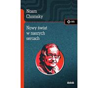 Nowy świat w naszych sercach: Noam Chomsky rozmawia z Michaelem Alpertem