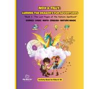 Nox & Tilly: Luminis the Dragon’s Fun Adventures: Book 1 - The Lost Pages of the Nature Spellbook Activity Book for Kids 8-10 with Puzzles, Word Search, Math & Pixel Art