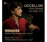 Noxwode - Uccellini: Violin Sonatas from Opp. 3-5