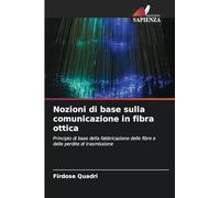 Nozioni di base sulla comunicazione in fibra ottica: Principio di base della fabbricazione delle fibre e delle perdite di trasmissione