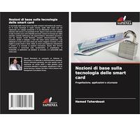 Nozioni di base sulla tecnologia delle smart card: Progettazione, applicazioni e sicurezza