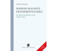 Nozioni di sanità transfrontaliera. La sanità marittima, aerea e di frontiera (Medica)