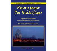 Nozny jagar - Der Nachtjäger: Sagen aus der Niederlausitz