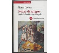 Nozze di sangue. Storia della violenza coniugale (Storia e società)