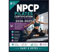 NPCP Pilates Certification Study Guide 2026-2027: The Concise Manual to Master the 4 Core Competencies, Pass the Exam, and Launch Your Career with Confidence