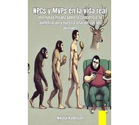 NPCs y MVPs en la vida real: Una nueva mirada sobre la conciencia, la alimentación y nuestra relación con los animales