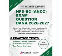 NPD-BC (ANCC) EXAM QUESTION BANK 2026-2027: Sharpen Your Skills with 800+ Practice Questions and 8 Full-Length Practice Tests Covering All ... Professional Development Certification