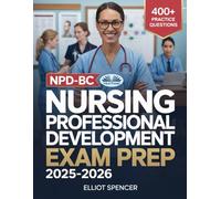 NPD-BC Nursing Professional Development Exam Prep 2025-2026: Study Guide With 400+ Practice Tests, Full-Length Exams, Strategies & Tips To Pass On Your First Try