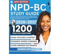 NPD-BC Study Guide 2026-2027: Pass Your NPD-BC Certification with 1200 Practice Questions, Detailed Answers, and Complete Nursing Professional Development Coverage