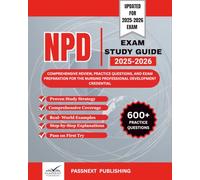NPD EXAM STUDY GUIDE 2025-2026: Comprehensive Review, Practice Questions, and Exam Preparation for the Nursing Professional Development credential