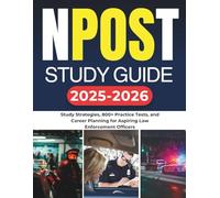 NPOST STUDY GUIDE 2025-2026: Study Strategies, 800+ Practice Tests, and Career Planning for Aspiring Law Enforcement Officers