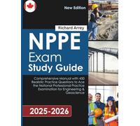 NPPE Exam Study Guide: Comprehensive Manual with 450 Realistic Practice Questions to Ace the National Professional Practice Examination for Engineering & Geoscience