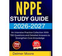 NPPE STUDY GUIDE 2026 2027: An Intensive Practice Collection With 700 Questions and Detailed Answers to Strengthen Core Knowledge