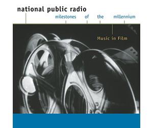 Npr-Milestones of the Millenni - Film Music