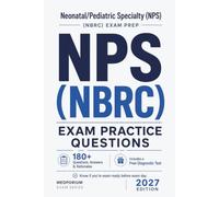 NPS (NBRC) Exam Practice Questions | Neonatal/Pediatric Specialty: 180+ Questions with Answers & Rationales | Updated 2027 Edition