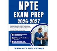 NPTE EXAM PREP 2026-2027: Advance Your Exam Readiness with 900 Practice Questions, Clinical Case Scenarios, System-Based Physical Therapy Management, ... for the National Physical Therapy Exam