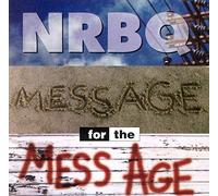 Nrbq - Message for the Mess Age