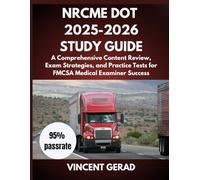 NRCME DOT 2025-2026 Study Guide A Comprehensive Content Review, Exam Strategies, and Practice Tests for FMCSA Medical Examiner Success