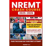 NREMT Crash Course: No-Fluff Study Guide with 2 Full Practice Tests & Free 1,000 Question Webapp to Pass the EMT Exam First Try